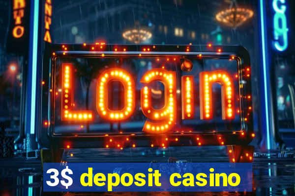 3$ deposit casino