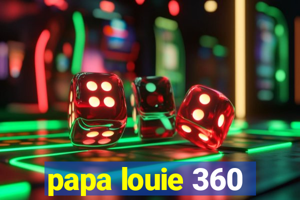 papa louie 360