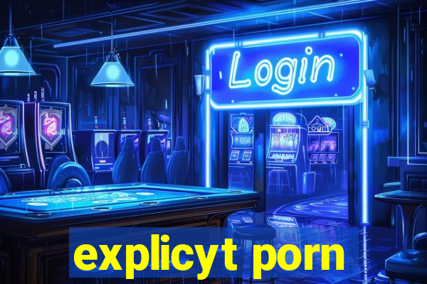 explicyt porn