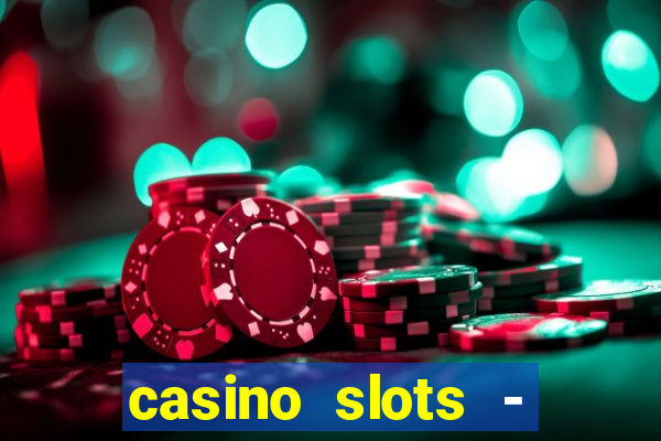 casino slots - jackpot slots