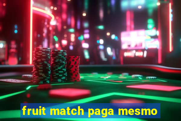 fruit match paga mesmo