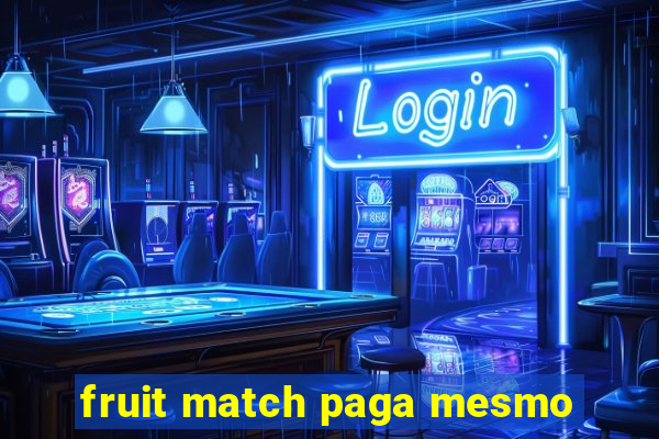 fruit match paga mesmo