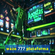 waze 777 plataforma