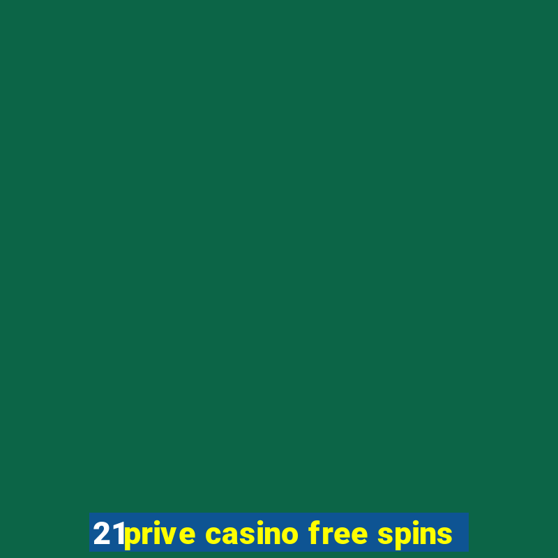 21prive casino free spins