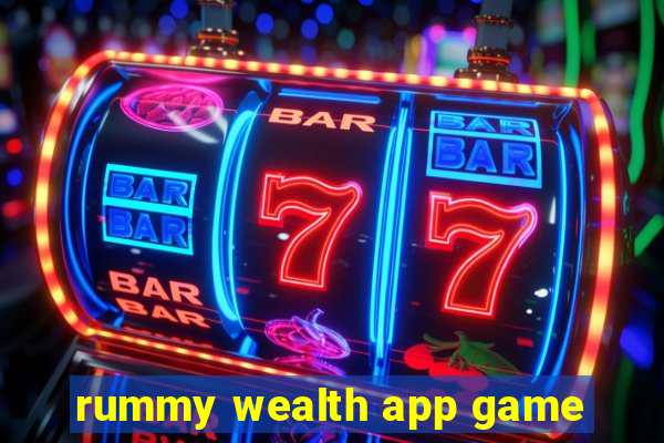 rummy wealth app game