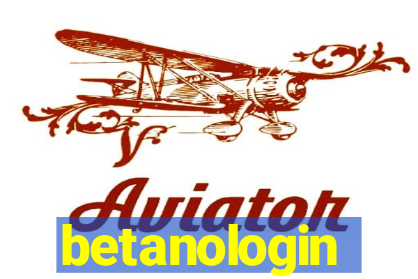 betanologin