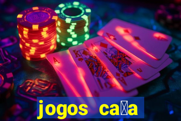 jogos ca莽a n铆queis gr谩tis para baixar