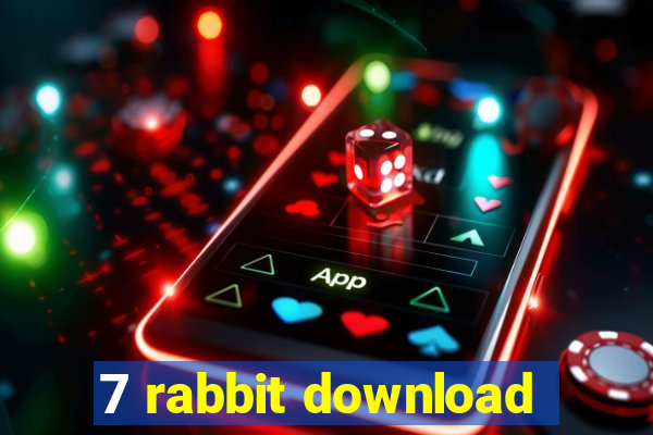 7 rabbit download