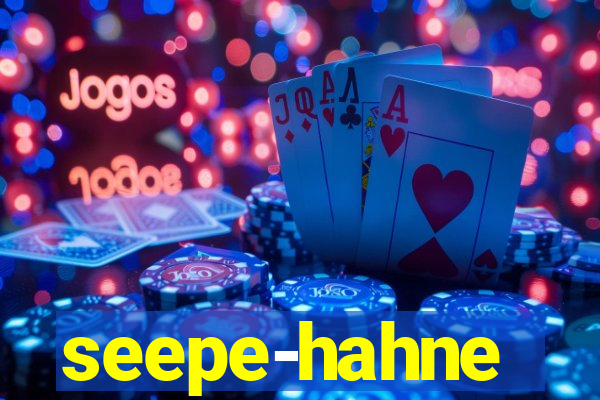 seepe-hahne