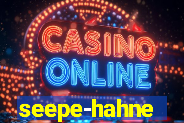 seepe-hahne