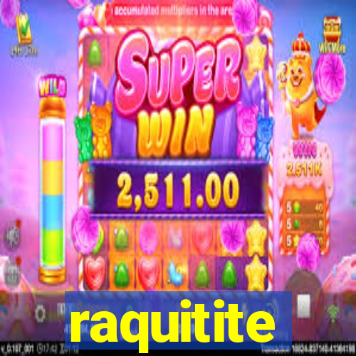 raquitite