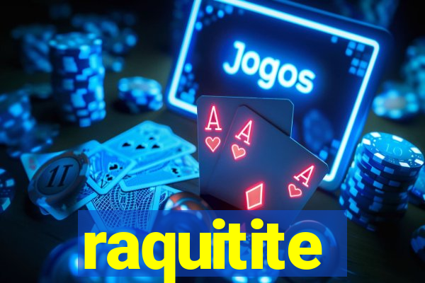 raquitite