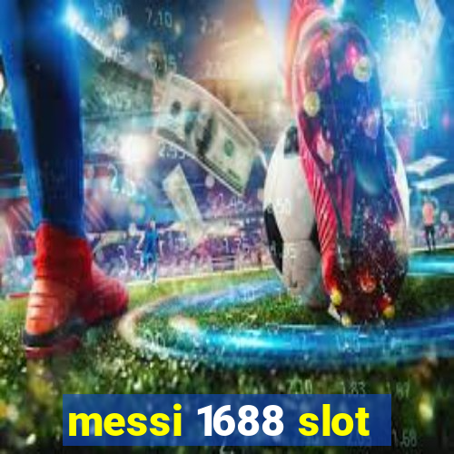 messi 1688 slot