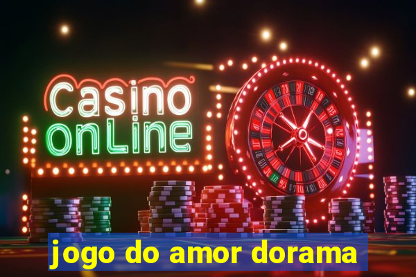 jogo do amor dorama