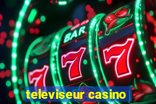 televiseur casino