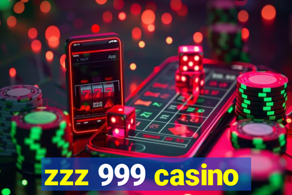 zzz 999 casino