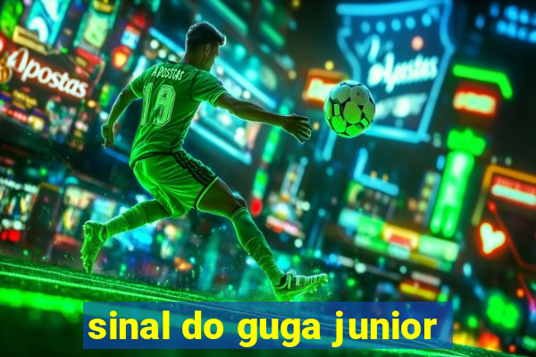 sinal do guga junior