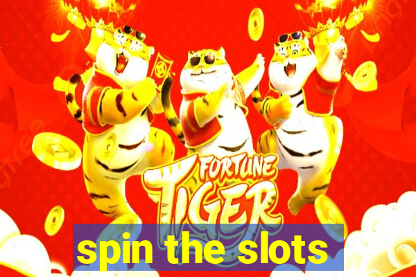 spin the slots