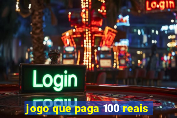 jogo que paga 100 reais