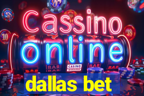 dallas bet