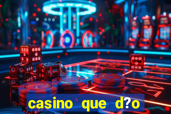 casino que d?o b?nus no cadastro