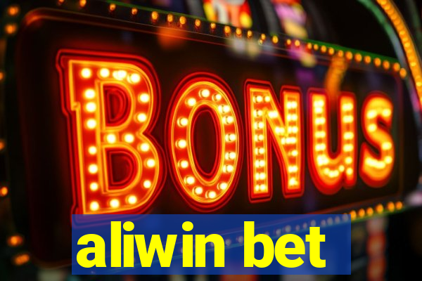 aliwin bet