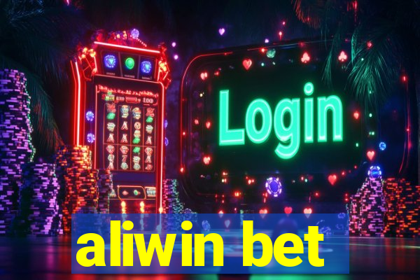 aliwin bet