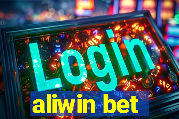 aliwin bet