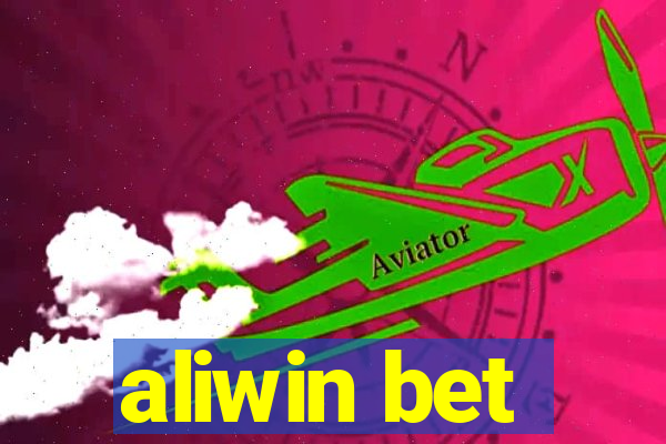 aliwin bet