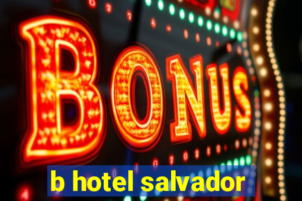 b hotel salvador