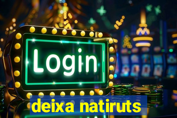 deixa natiruts