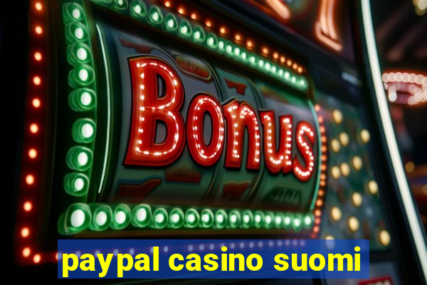 paypal casino suomi