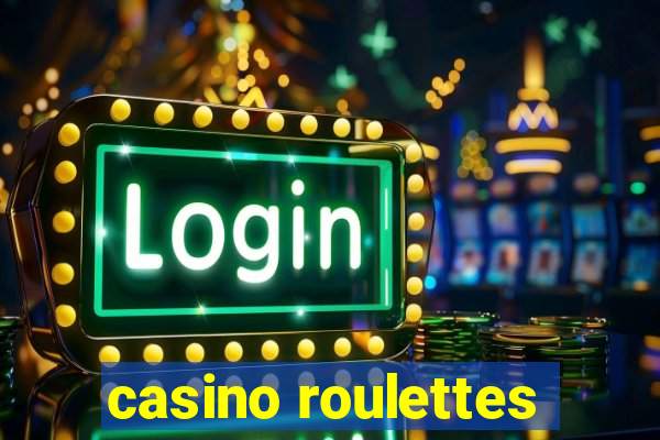 casino roulettes