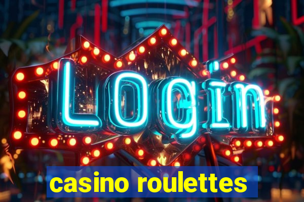 casino roulettes