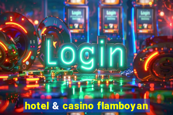 hotel & casino flamboyan