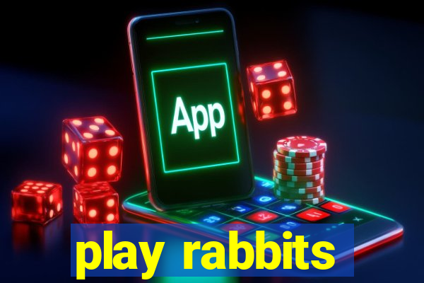 play rabbits