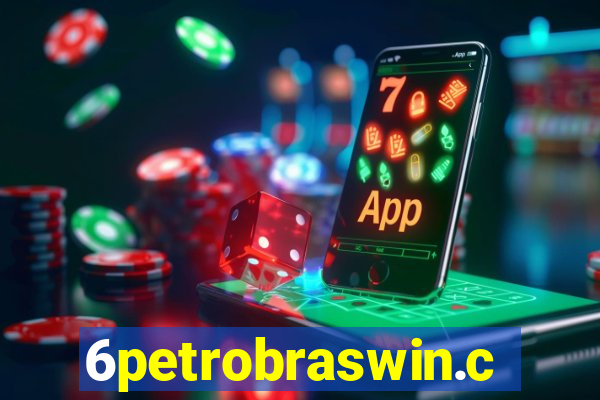 6petrobraswin.com