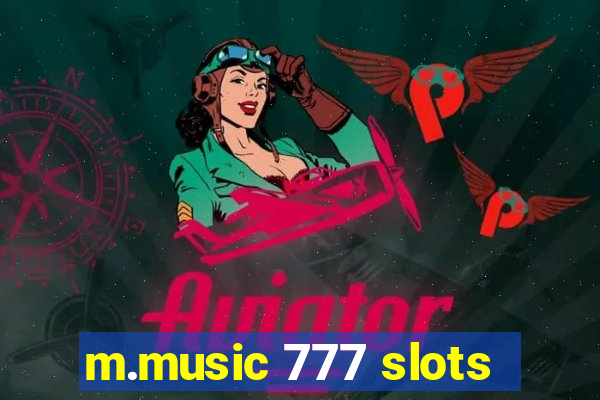 m.music 777 slots