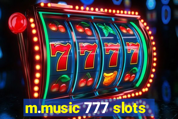 m.music 777 slots