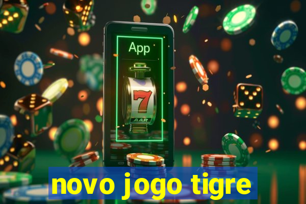 novo jogo tigre