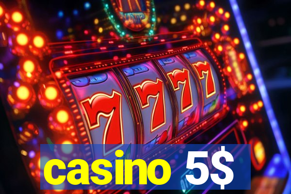 casino 5$