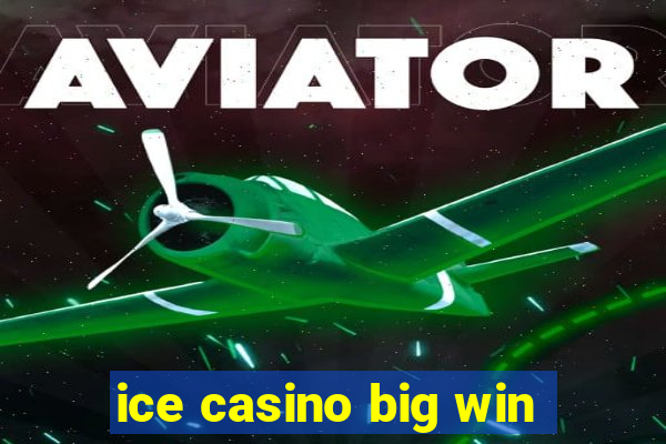 ice casino big win