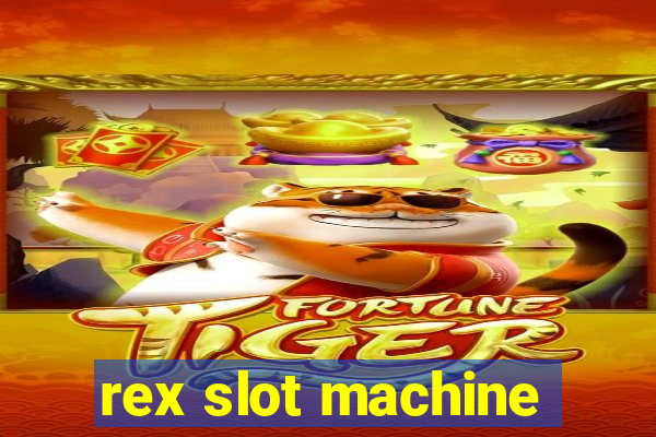 rex slot machine