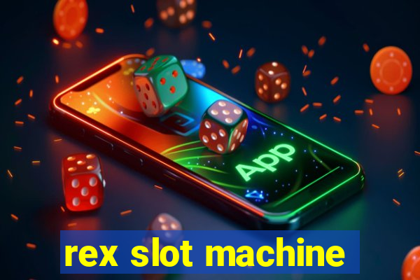 rex slot machine