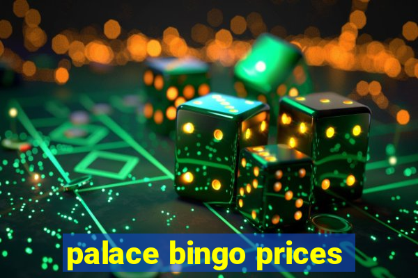 palace bingo prices