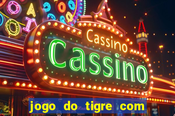 jogo do tigre com dinheiro demo