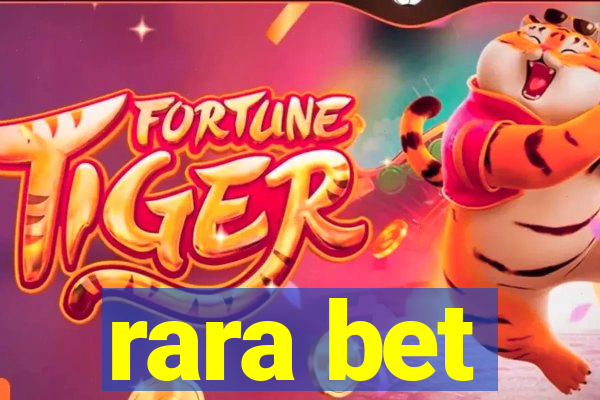 rara bet