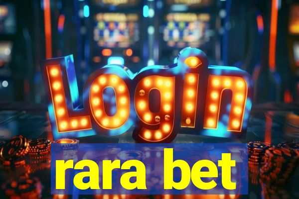 rara bet