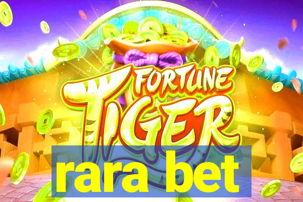 rara bet