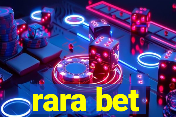 rara bet